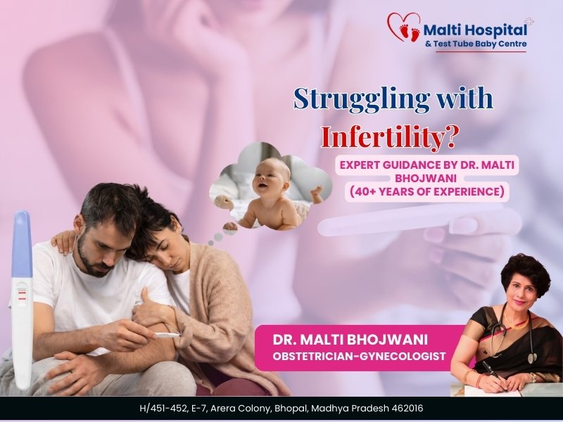 Struggling with Infertility? Advanced IVF Treatment in Bhopal at Malti Hospital & Test Tube Baby Centre – Expert Guidance by Dr. Malti Bhojwani (40+ Years of Experience)